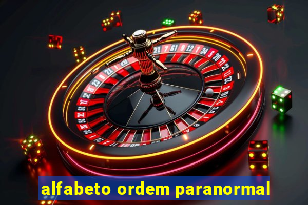 alfabeto ordem paranormal